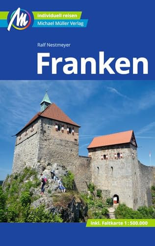 Franken Reiseführer Michael Müller Verlag: Individuell reisen mit vielen praktischen Tipps (MM-Reisen)