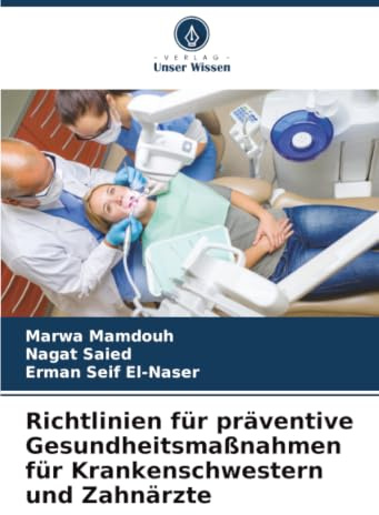 Richtlinien für präventive Gesundheitsmaßnahmen für Krankenschwestern und Zahnärzte: DE