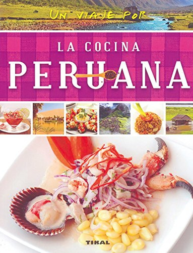 Un viaje por la cocina peruana (Un viaje por ...)
