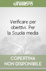 Verificare per obiettivi. Per la Scuola media (Vol. 3)