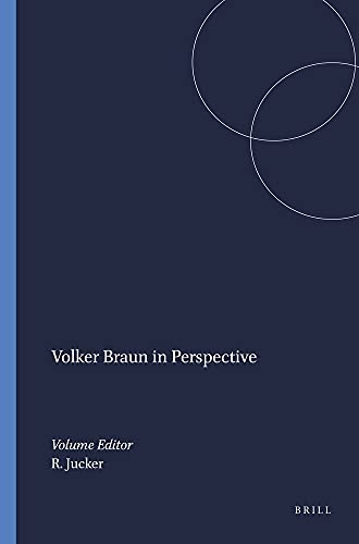 Volker Braun in Perspective (German Monitor, Band 58)