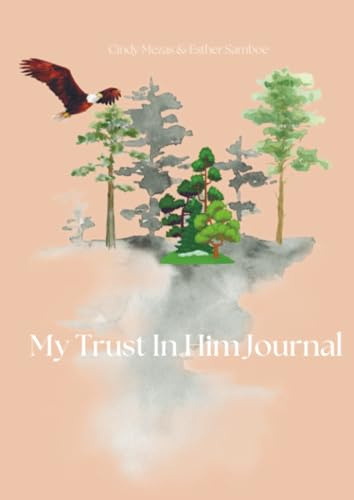 My Trust In Him Journal: A Journey to Peace: A Journey to Peace.DE