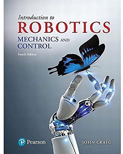 Introduction to Robotics: Mechanics and Control