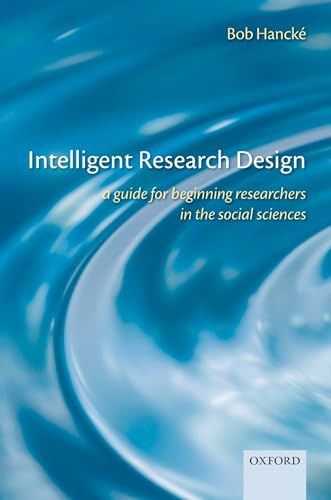 Intelligent Research Design: A Guide for Beginning Researchers in the Social Sciences