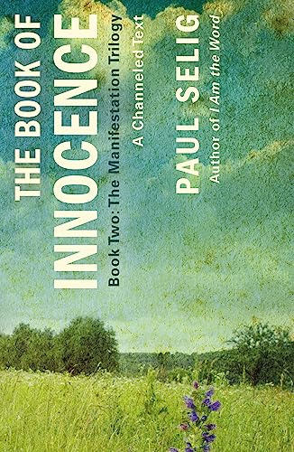 Book of Innocence: A Channeled Text: A Channeled Text : (Book Two of the Manifestation Trilogy): 2