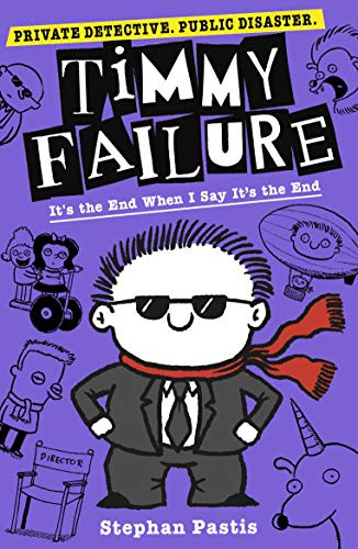 Timmy Failure: It's the End When I Say It's the End (Timmy Failure, 7)