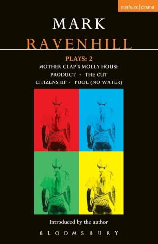 Ravenhill Plays: 2: Mother Clap's Molly House; The Cut; Citizenship; Pool (no water); Product (Contemporary Dramatists)