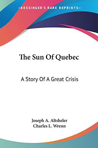 The Sun Of Quebec: A Story Of A Great Crisis