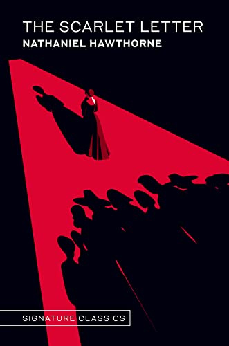 The Scarlet Letter (Signature Classics): Nathaniel Hawthorne (Signature Editions)