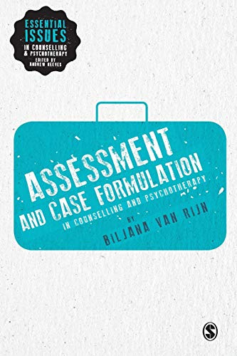 Assessment and Case Formulation in Counselling and Psychotherapy (Essential Issues in Counselling and Psychotherapy - Andrew Reeves)