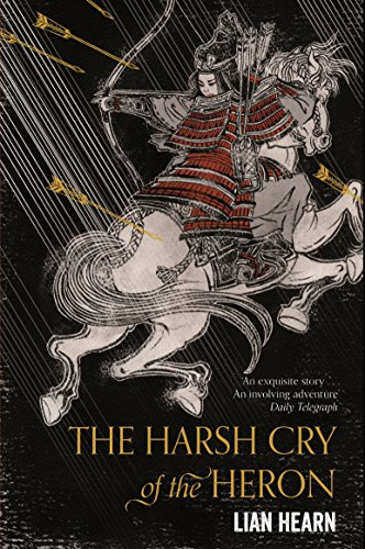 The Harsh Cry of the Heron: 4 (Tales of the Otori, 4)