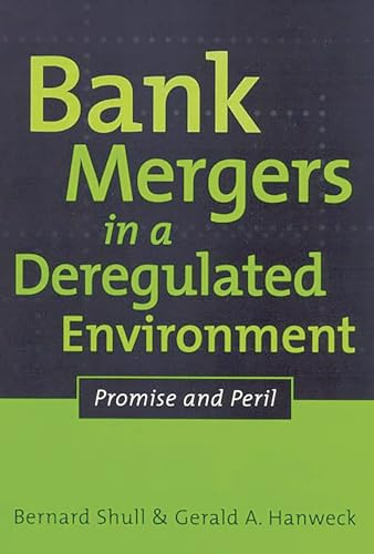 Bank Mergers in a Deregulated Environment: Promise and Peril