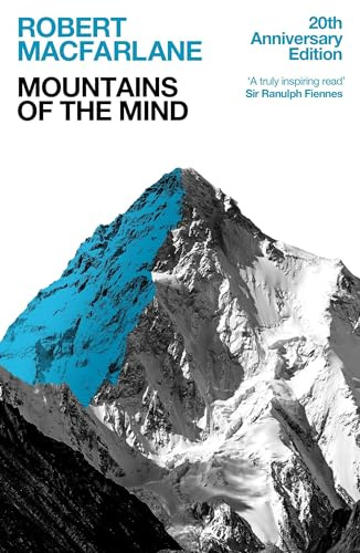Mountains Of The Mind: A History Of A Fascination (Granta Books)