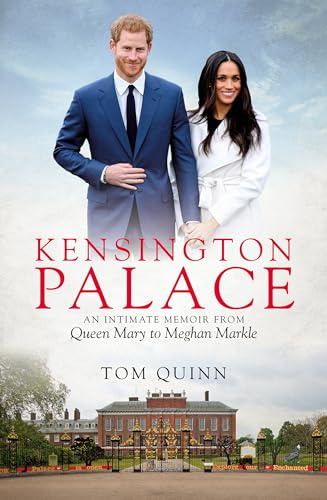 Kensington Palace: An Intimate Memoir from Queen Mary to Meghan Markle (Biteback Publishing)