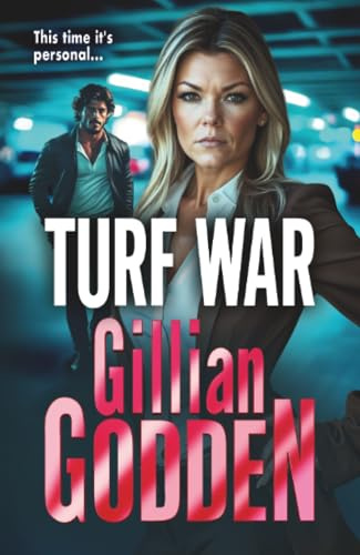 Turf War: The brilliantly explosive gangland thriller from Gillian Godden (The Silvas, 3)