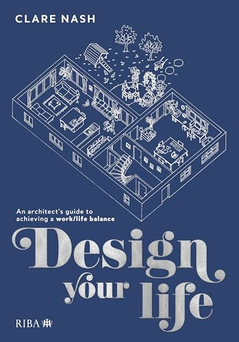 Design your life: An architect’s guide to achieving a work/life balance
