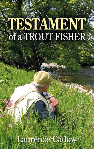 Testament of a Trout Fisher