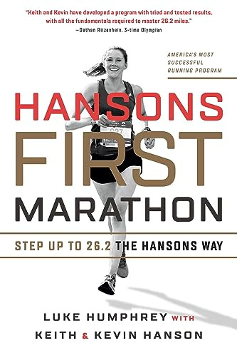 Hansons First Marathon: Step Up to 26.2 the Hansons Way: Step Up to 26.2 the Hansons Way