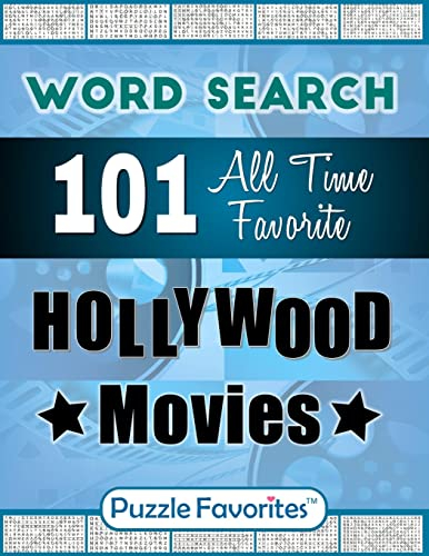 All Time Favorite Hollywood Movies Word Search: Featuring 101 Word Find Puzzles - One Puzzle per Page Word Search Book (Movies Word Search Puzzle Books - Series)