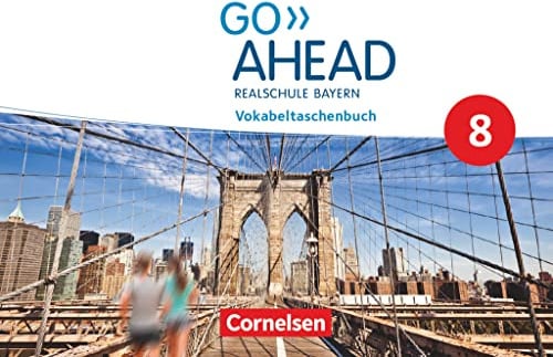 Go Ahead - Realschule Bayern 2017 - 8. Jahrgangsstufe: Vokabeltaschenbuch