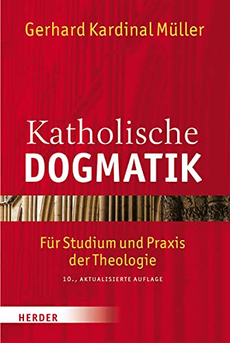 Katholische Dogmatik: Für Studium und Praxis der Theologie