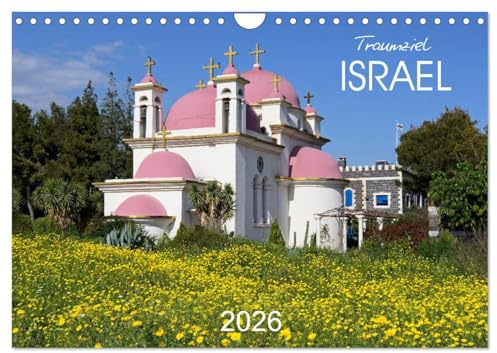 Traumziel Israel (Wandkalender 2026 DIN A4 quer), CALVENDO Monatskalender: Eine farbenfrohe Bilder-Reise durch das Heilige Land (CALVENDO Orte)