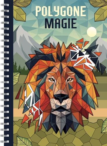 Polygone Magie: Das etwas andere Malbuch für Kinder ab 8+ Jahren