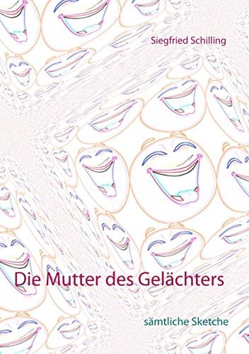 Die Mutter des Gelächters: sämtliche Sketche