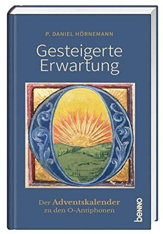 Gesteigerte Erwartung: Ein Adventskalender zu den O-Antiphonen