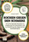 Kochen gegen den Schmerz: Nährstoffreiche Gerichte zur Linderung von Schmerzen und Entzündungen. Jedes Rezept farbig bebildert. Mit Schritt-für-Schritt-Anleitung