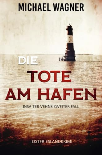 Die Tote am Hafen: Insa ter Vehns zweiter Fall