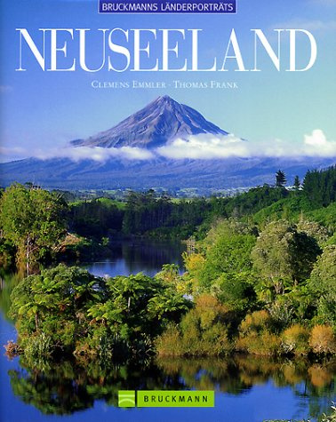 Neuseeland: Bildband & Reisebegleiter (Bruckmanns Länderporträts)