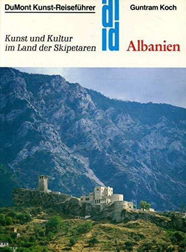 Albanien: Kunstreisen durch das Land der Skipetaren (DUMONT Kunst-Reiseführer)