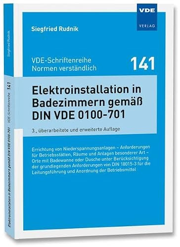 Elektroinstallation in Badezimmern gemäß DIN VDE 0100-701: Errichtung von Niederspannungsanlagen – Anforderungen für Betriebsstätten, Räume und ... ... und Anordnung der Betriebsmittel