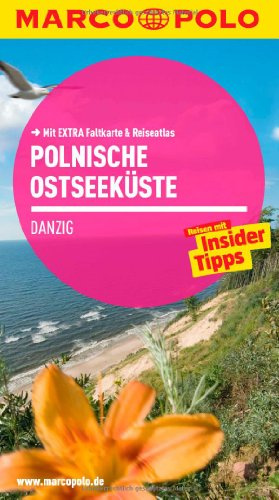 MARCO POLO Reiseführer Polnische Ostseeküste, Danzig: Reisen mit Insider-Tipps. Mit EXTRA Faltkarte & Reiseatlas