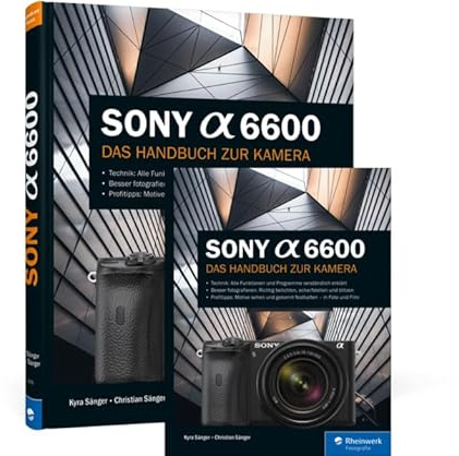 Sony Alpha 6600: Das Handbuch zur Kamera