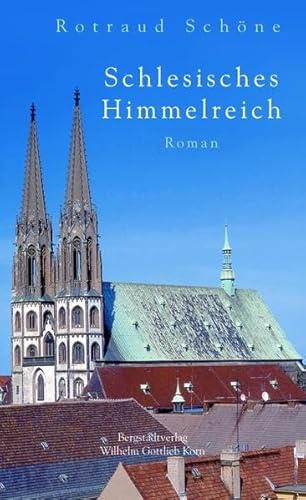 Schlesisches Himmelreich: Roman