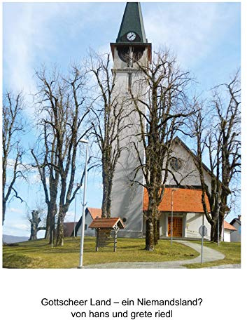 Gottscheer Land - ein Niemandsland?