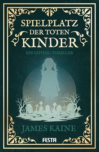 Spielplatz der toten Kinder: Ein Gothic-Thriller