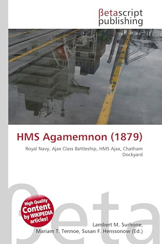 HMS Agamemnon (1879): Royal Navy, Ajax Class Battleship, HMS Ajax, Chatham Dockyard