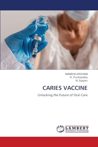 CARIES VACCINE: Unlocking the Future of Oral Care
