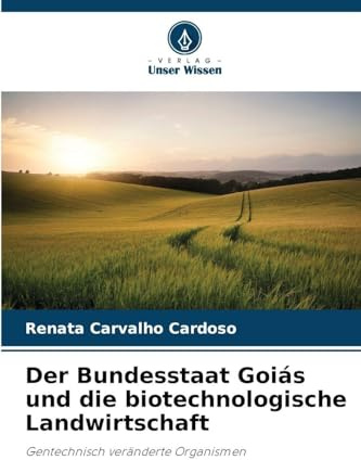 Der Bundesstaat Goiás und die biotechnologische Landwirtschaft: Gentechnisch veränderte Organismen