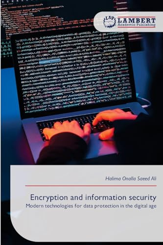 Encryption and information security: Modern technologies for data protection in the digital age