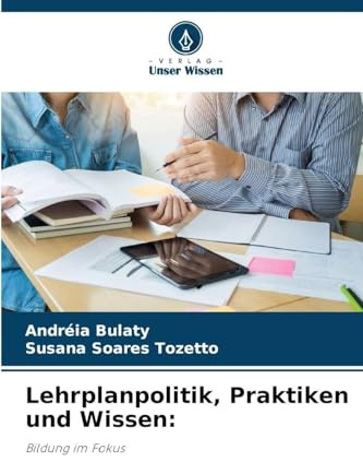 Lehrplanpolitik, Praktiken und Wissen:: Bildung im Fokus