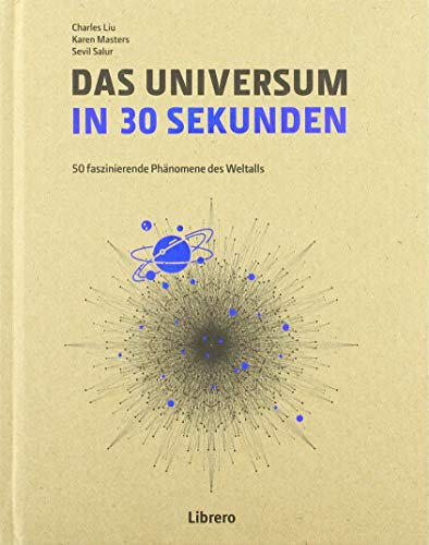 DAS UNIVERSUM IN 30 SEKUNDEN: Die wichtigsten Theorien zum Kosmos und seinen Phänomenen