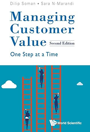 Managing Customer Value: One Step At A Time (second Edition)