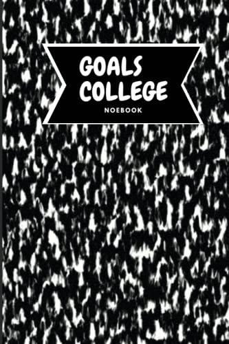 Goals College Notebook: For Adults & Students Goal Progress Made Simple Track Notebook with to Do List and Weekly Planner Guide to Organize Goals. 6 x 9, 110 College Ruled Pages