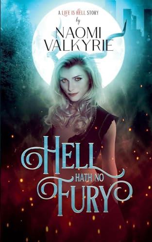 Hell Hath No Fury (Life Is Hell, Band 2)