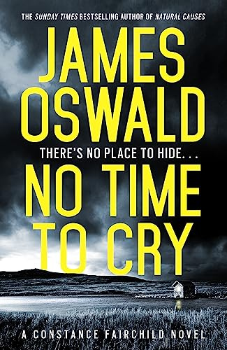 No Time to Cry: A HEART-STOPPING CONSTANCE FAIRCHILD THRILLER FROM THE MILLION-COPY BESTSELLING AUTHOR OF THE INSPECTOR McLEAN SERIES (The Constance Fairchild Series)