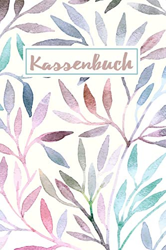 Kassenbuch: Einnahmen - Ausgaben Buchführung für Kleingewerbe, Selbstständige, Unternehmen und Vereine | A5 Aquarellstrauch-Design